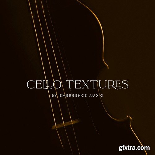 Emergence Audio Cello Textures KONTAKT