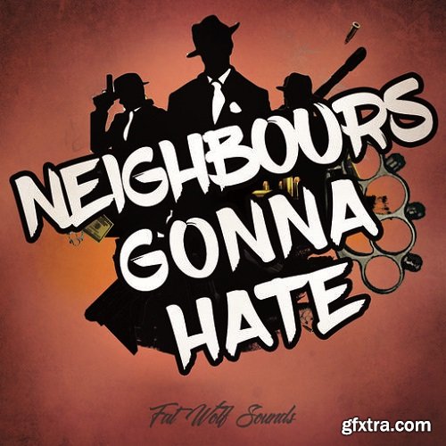 Fat Wolf Sounds Neighbours Gonna Hate WAV-FANTASTiC