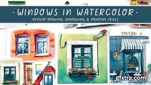 Windows in Watercolor: Develop Drawing, Shadowing, & Painting Skills
