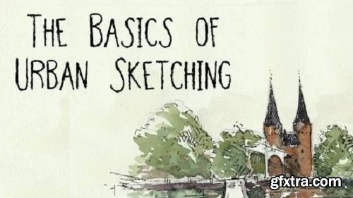The Basics of Urban Sketching