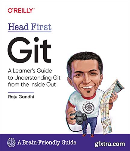 Head First Git: A Learner\'s Guide to Understanding Git from the Inside Out