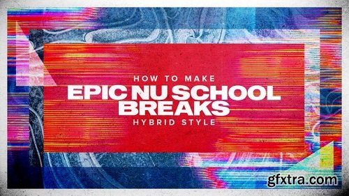 Sonic Academy How To Make Epic Nu School Breaks with Protoculture TUTORiAL