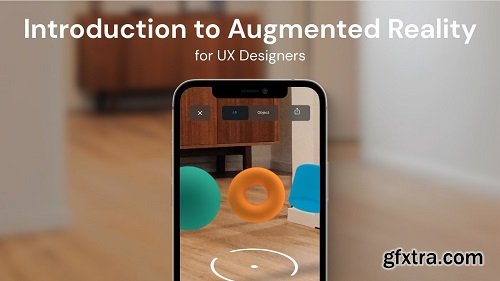 UX for Augmented Reality: An Introduction for Designers
