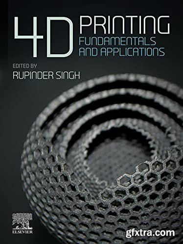 4D Printing: Fundamentals and Applications