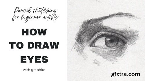 Fundamentals Of A Sketch Art Drawing: A Complete Guide To Drawing Eyes