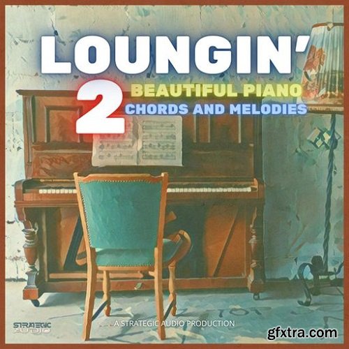 Strategic Audio Loungin 2: Beautiful Piano Chords and Melodies WAV-FANTASTiC