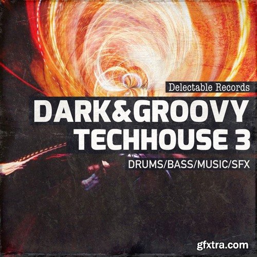 Delectable Records Dark And Groovy TechHouse 03 MULTiFORMAT-FANTASTiC