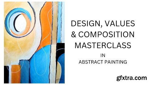Abstract Painting Design, Values and Composition Masterclass