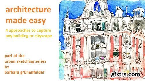 Architecture made easy. Urban Sketching - 4 Approaches to Sketch Buildings and Cityscapes Easily