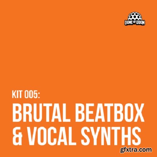 Dome Of Doom Brutal Beatbox and Vocal Synths WAV AiFF-FANTASTiC
