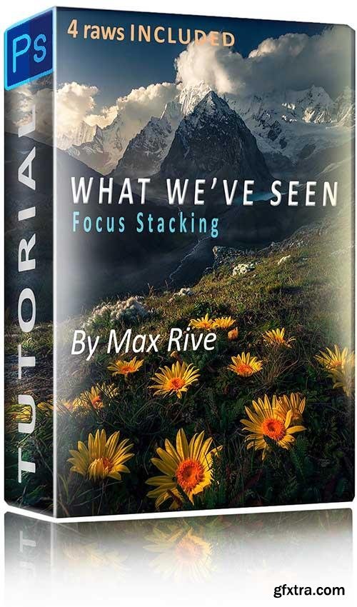 Max Rive Photography - What We Have Seen - Focus Stacking