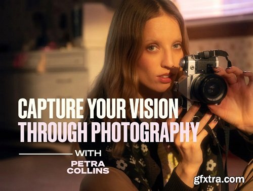 Masterclass - Petra Collins - Capture your Vision Through Photography