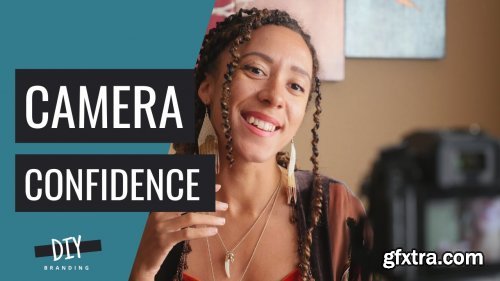 Camera Confidence - How to get comfortable on camera