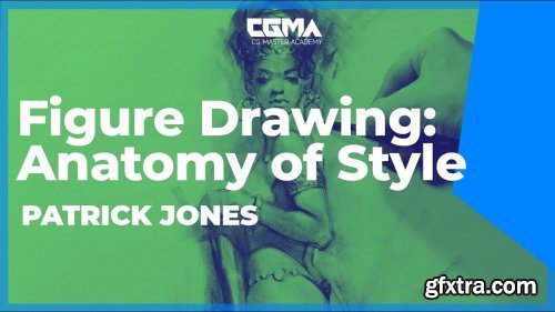 CGMA - Figure Drawing Anatomy of Style with Patrick Jones