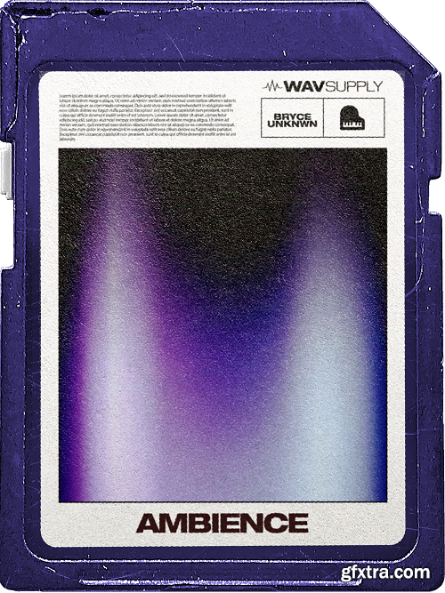 WavSupply Bryceunknwn Ambience (Loop Kit) WAV-FANTASTiC