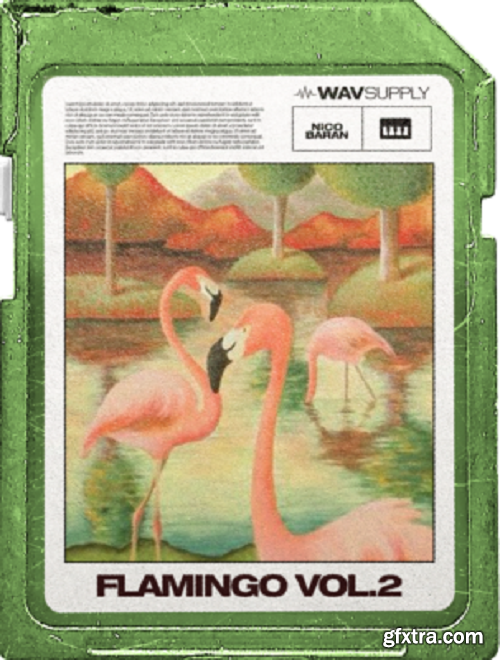 WavSupply Nico Baran Flamingo Vol 2 (Effect Rack Bank)-FANTASTiC
