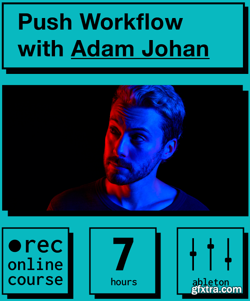 IO Music Academy Push Workflow with Adam Johan TUTORiAL-RYZEN