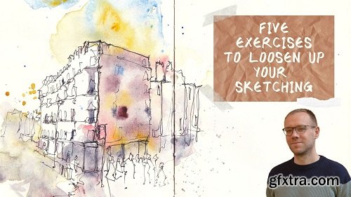 Urban Sketching - 5 Exercises to Loosen Up Your Style