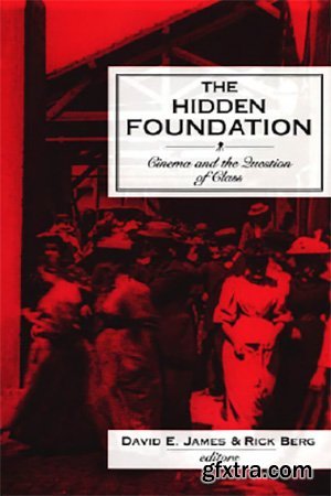 Hidden Foundation: Cinema and the Question of Class