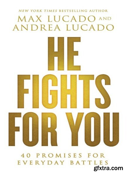 He Fights for You - 40 Promises for Everyday Battles