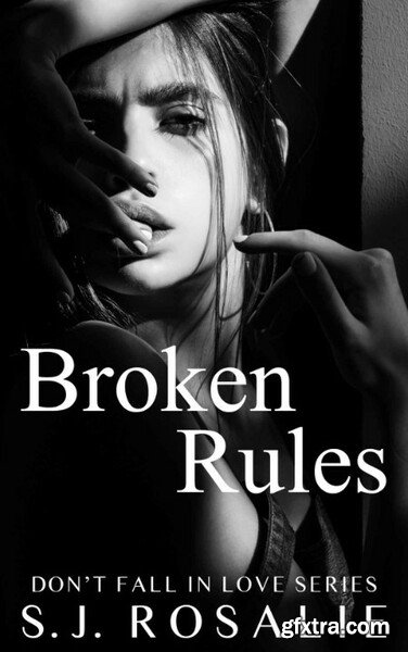 Broken Rules Evie & Lennox (Don\'t Fall in Love #2) by S J Rosalie
