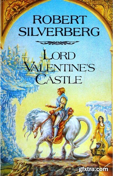 Lord Valentine\'s Castle (1979) by Robert Silverberg