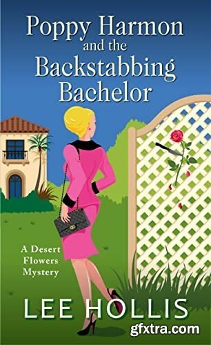 Poppy Harmon and the Backstabbing Bachelor by Lee Hollis