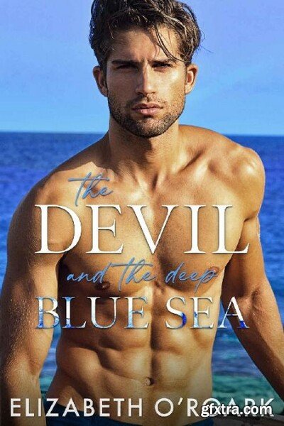 The Devil And The Deep Blue Sea by Elizabeth O\'Roark
