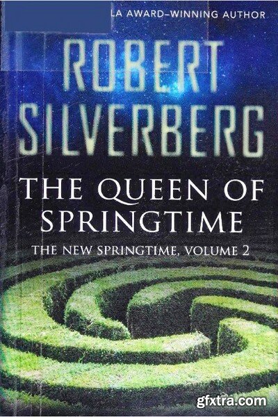 The Queen of Springtime (1989) by Robert Silverberg