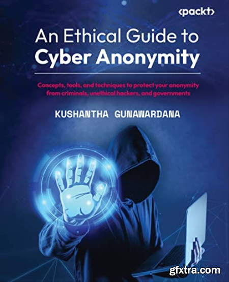 An Ethical Guide to Cyber Anonymity (True EPUB)