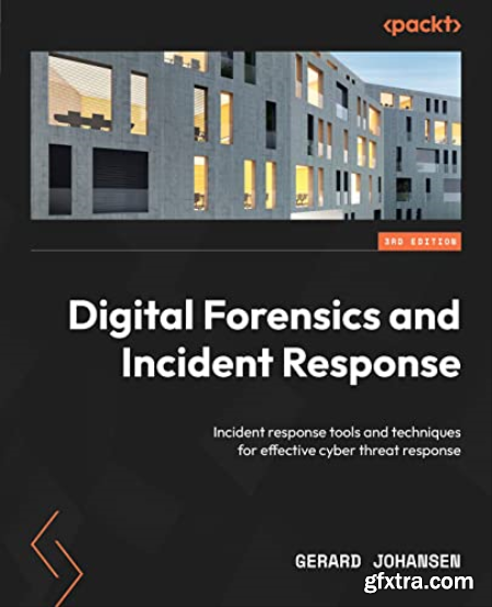 Digital Forensics and Incident Response, 3rd Edition (True EPUB)