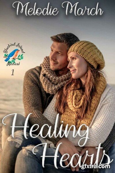 Healing Hearts A Small-Town Ho - Melodie March