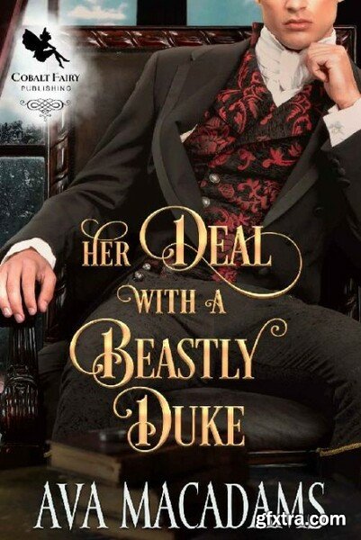 Her Deal with a Beastly Duke A - Ava MacAdams