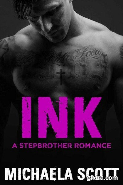 Ink A Stepbrother Romance - Michaela Scott