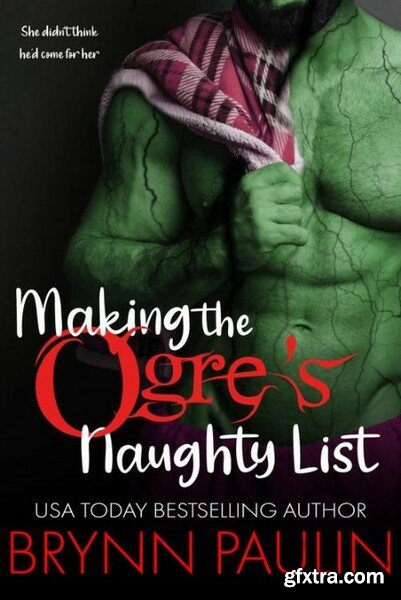 Making the Ogre\'s Naughty List - Brynn Paulin