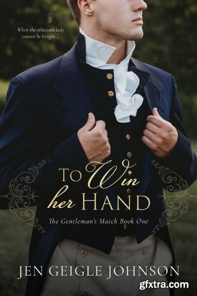 To Win Her Hand Sweet Regency - Jen Geigle Johnson