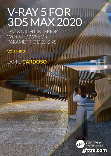 V-Ray 5 for 3ds Max Day & Night Interior Workflows for Parametric Designs, Volume 2