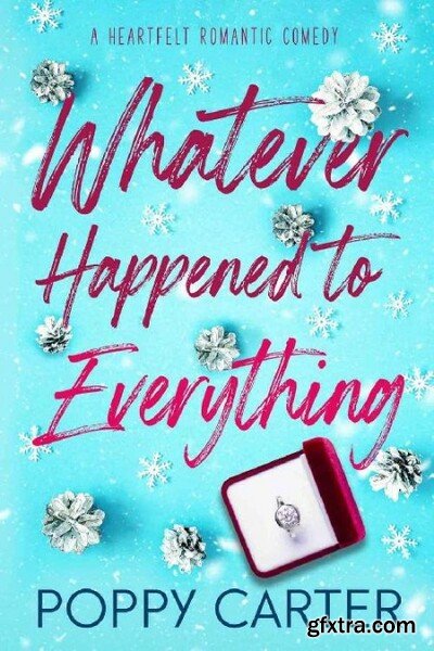 Whatever Happened to Everything - Poppy Carter