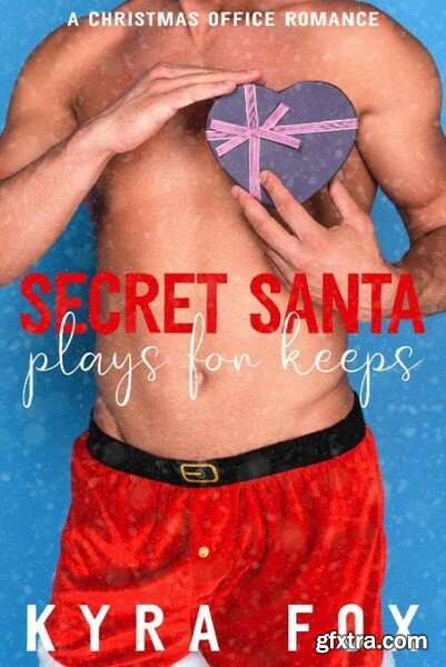 Secret Santa Plays for Keeps A - Kyra Fox