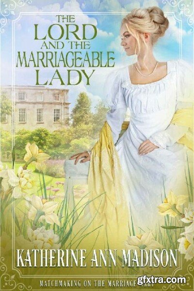 The Lord and the Marriageable L - Katherine Ann Madison