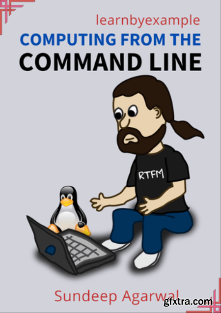 Computing from the Command Line Linux command line tools and Shell Scripting for beginner to intermediate level users