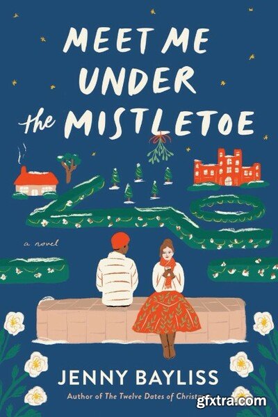 Meet Me Under the Mistletoe by Jenny Bayliss