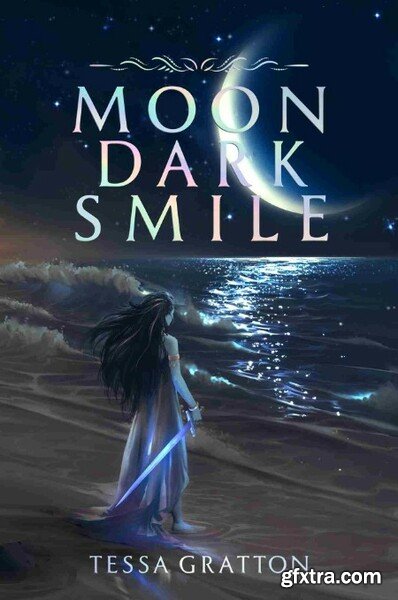 Moon Dark Smile by Tessa Gratton