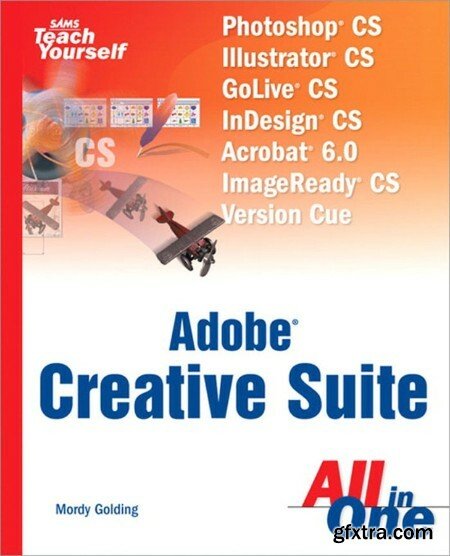 Sams Teach Yourself Adobe Creative Suite All in One - Mordy Golding