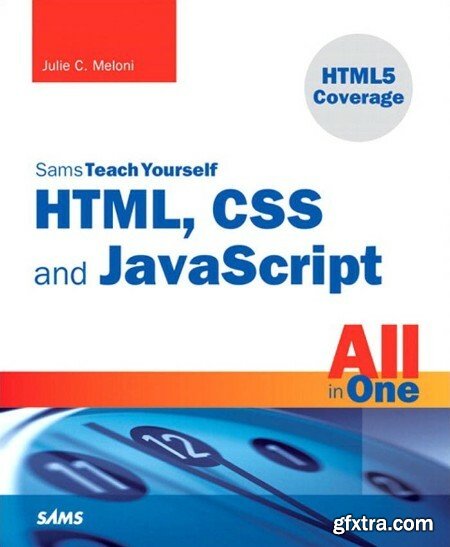 Sams Teach Yourself HTML, CSS, and JavaScript - Julie C Meloni