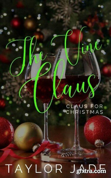 The Vine Claus Claus For Chris - Taylor Jade