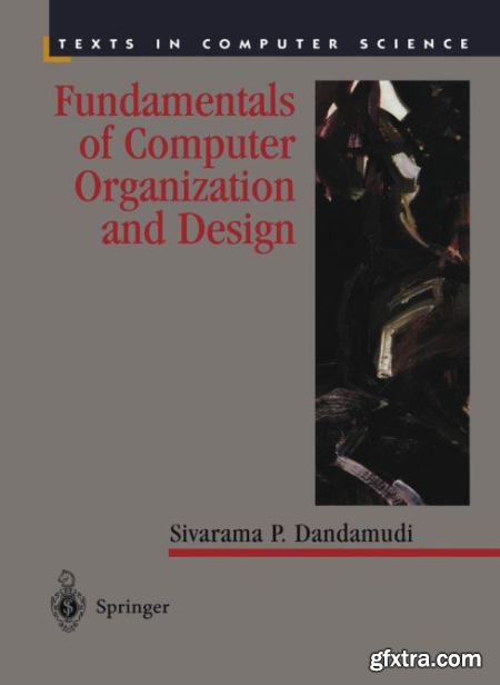 Fundamentals of Computer Organization and Design By Sivarama P. Dandamudi