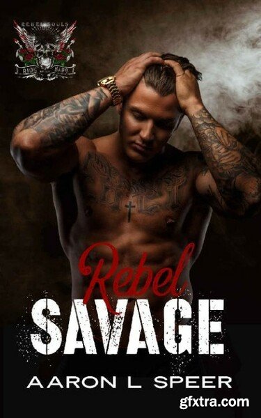 Rebel Savage A World Of Rebel - Aaron L Speer