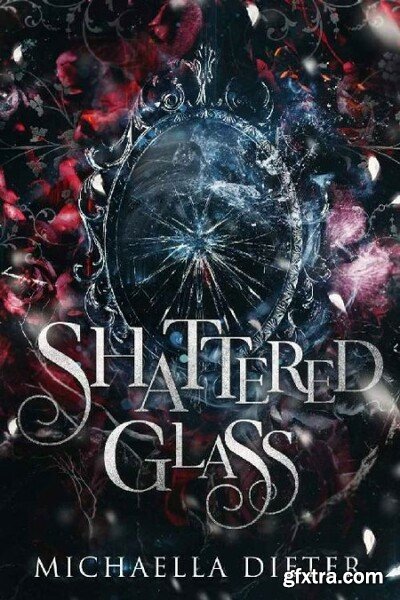 Shattered Glass A Dark Snow Wh - Michaella Dieter