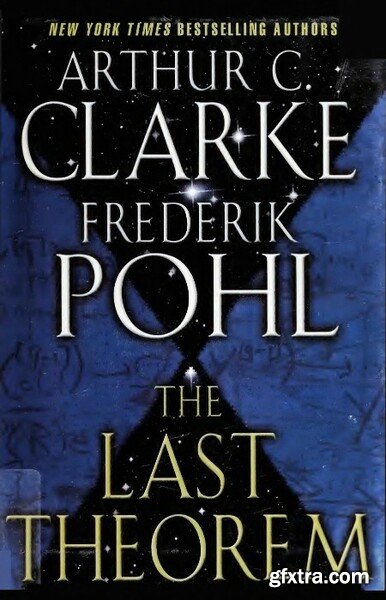 The Last Theorem (2008) by Arthur C Clarke & Frederik Pohl